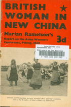 British Woman in New China: Marian Ramelson's Report on the Asian Women's Conference, Peking, 1949
