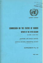 Report of the Fifth Session of the Commission on the Status of Women (Rapport de la [5th] session de la Commission de la condition de la femme)