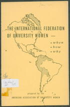 The International Federation of University Women: When, How, Why