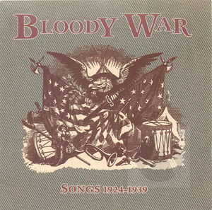 Bloody War Songs 1924-1939