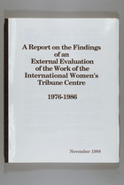 A Report on the Findings of an External Evaluation of the Work of the International Women's Tribune Centre, 1976-1986