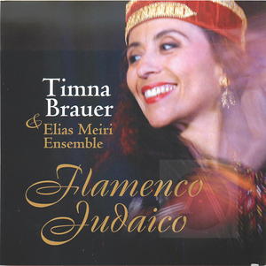 Timna Brauer & Elias Meiri Ensemble: Flamenco Judaico