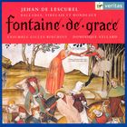 Jehan de Lescurel - Fontaine de Grace (Ballades, virelais et rondeaux)
