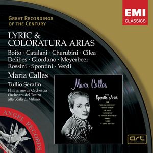 Callas: Lyric and Coloratura Arias