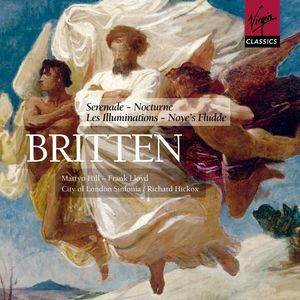 Britten: Les Illuminations, Serenade, Nocturne, Noye's Fludde