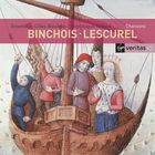 Binchois/Lescurel: Chansons- Ballades, Virelais, et Rondeaux