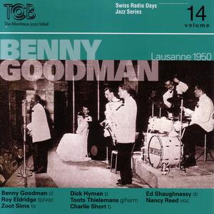 Benny Goodman, Lausanne 1950 / Swiss Radio Days, Jazz Series Vol.14