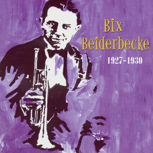 Bix Beiderbecke 1927-1930