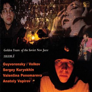 Golden Years Of The Soviet New Jazz: Volume 1