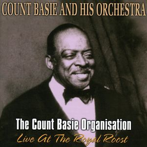 The Count Basie Organisation - Live At The Royal Roost