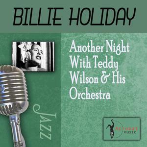Another Night With Teddy Wilson & His Orchestra Another Night With Teddy Wilson & His Orchestra