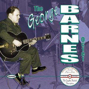 The George Barnes Octet:The Complete Standard Transcriptions