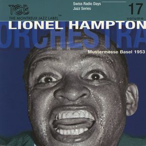Lionel Hampton Orchestra, Mustermesse Basel 1953 (Vol 1)