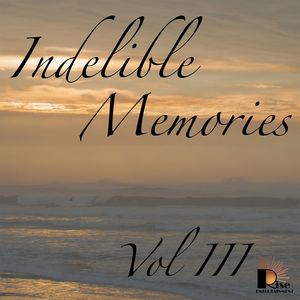 Indelible Memories Vol. 3