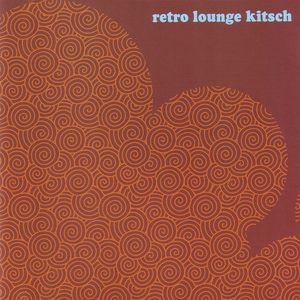 Retro Lounge Kitsch Retro Lounge Kitsch