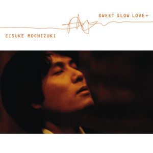 Sweet Slow Love +