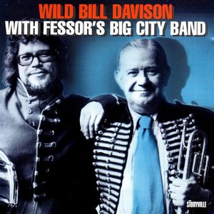 Wild Bill Davison with Fessor's Big City Band Wild Bill Davison with Fessor's Big City Band