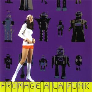 Fromage A La Funk - Fromage (Disk 1)