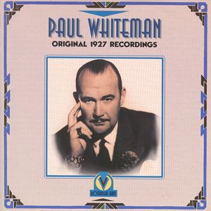 Paul Whiteman Original 1927 Recordings