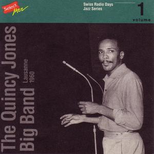 The Quincy Jones Big Band, Lausanne 1960 / Swiss Radio Days, Jazz Series vol.1