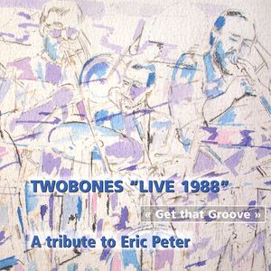 Get That Groove: A Tribute To Eric Peter - Live 1988
