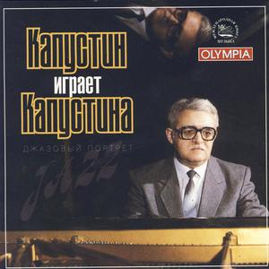 Kapustin Plays Kapustin - A Jazz Portrait