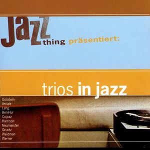 Jazz Thing Presents:  Trios In Jazz