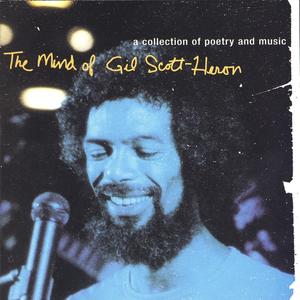 The Mind Of Gil Scott-Heron: A Collection Of Poetry And Music