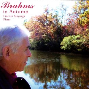 Lincoln Mayorga : Brahms In Autumn