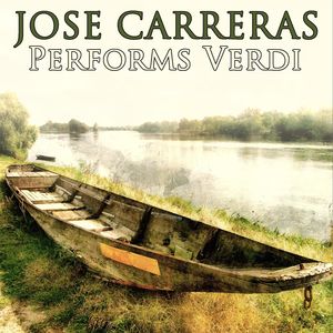 Jose Carreras Performs Verdi Jose Carreras Performs Verdi