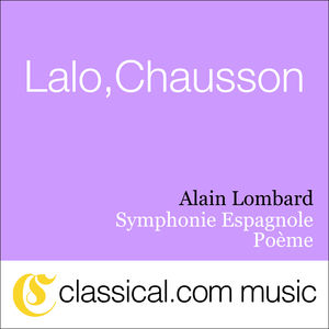 Lalo, Chausson: Symphonie Espagnole, Op. 21/ Poème, Op. 25