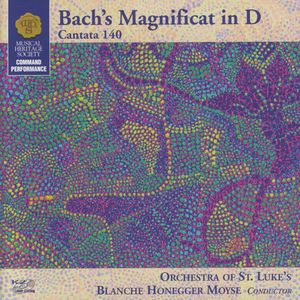 Bach: Magnificat in D; Cantata 140