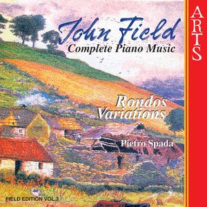 John Field: Complete Piano Music, Vol. 3 - Rondos & Variations