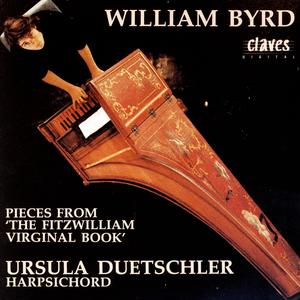 William Byrd: Pieces from the Fitzwilliam Virginal Book William Byrd: Pieces from the Fitzwilliam Virginal Book