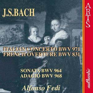 Bach: Italian Concerto BWV 971; French Ouverture BWV 831