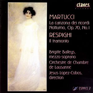Giuseppe Martucci: La canzona dei ricordi & Nbotturno, Op. 70, No. 1 / Ottorino Respighi: Il Tramonto