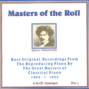 Ignacy Jan Paderewski: Masters Of The Roll - Disc 4 Ignacy Jan Paderewski: Masters Of The Roll - Disc 4