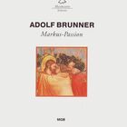 Adolf Brunner: Markus-Passion