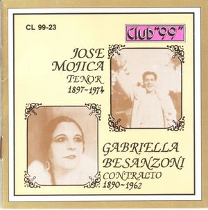 Jose Mojica - Tenor; Gabriella Besanzoni - Alto