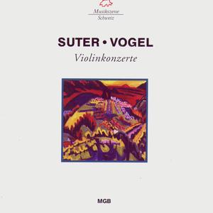 Suter - Vogel: Violinkonzerte