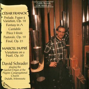 Organ Music of César Franck and Marcel Dupré