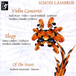 Simon Lambros: Violin Concerto; Elegy; Of The Heart