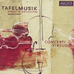Tafelmusik Baroque Orchestra: Concerti Virtuosi