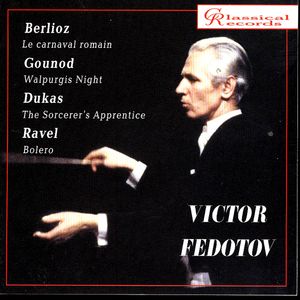 Victor Fedotov Conducts Berlioz, Gounod, Dukas, Ravel