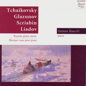 Anton Kuerti: Russian Piano Music (Musique Russe Pour Piano)