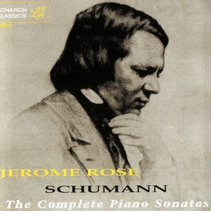 Jerome Rose Plays Schumann: The Complete Sonatas For Piano