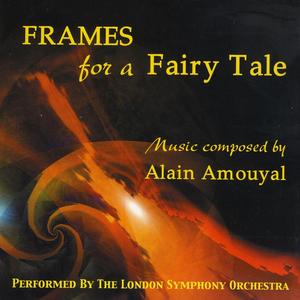 Alain Amouyal: Frames for a Fairy Tale