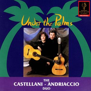 Castellani-Andriaccio Duo: Under The Palms