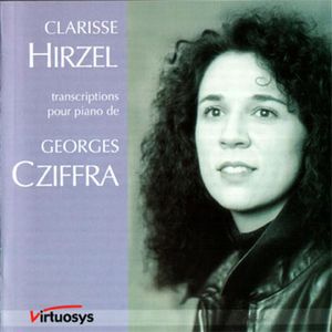 Clarisse Hirzel: Transcriptions pour piano de Georges Cziffra