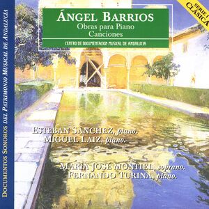 Angel Barrios: Piano Works/Songs